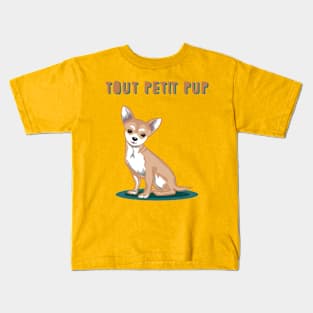 Tout Petit Pup Chihuahua Dog Kids T-Shirt